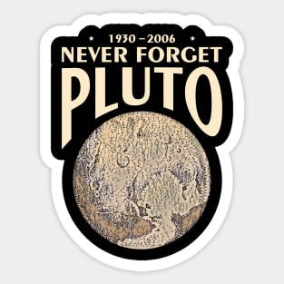Pluto Never Forget 1930 - 2006 Sticker